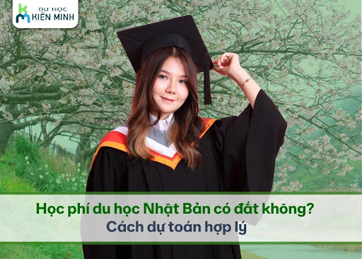 Học phí du học Nhật Bản có đắt không? Cách dự toán hợp lý