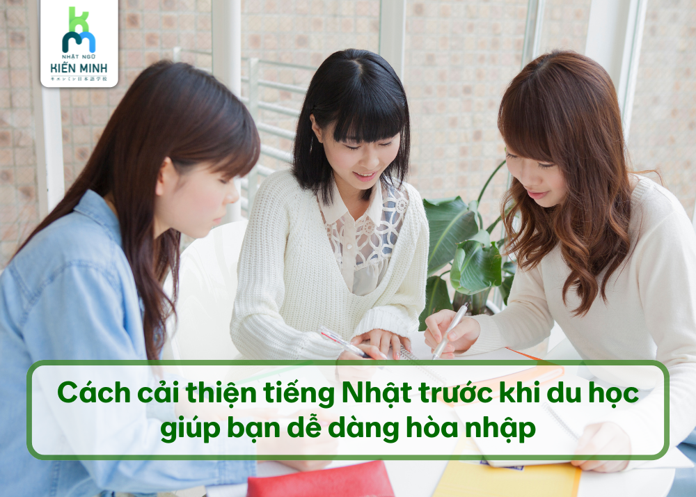 Cách cải thiện tiếng Nhật trước khi du học hiệu quả