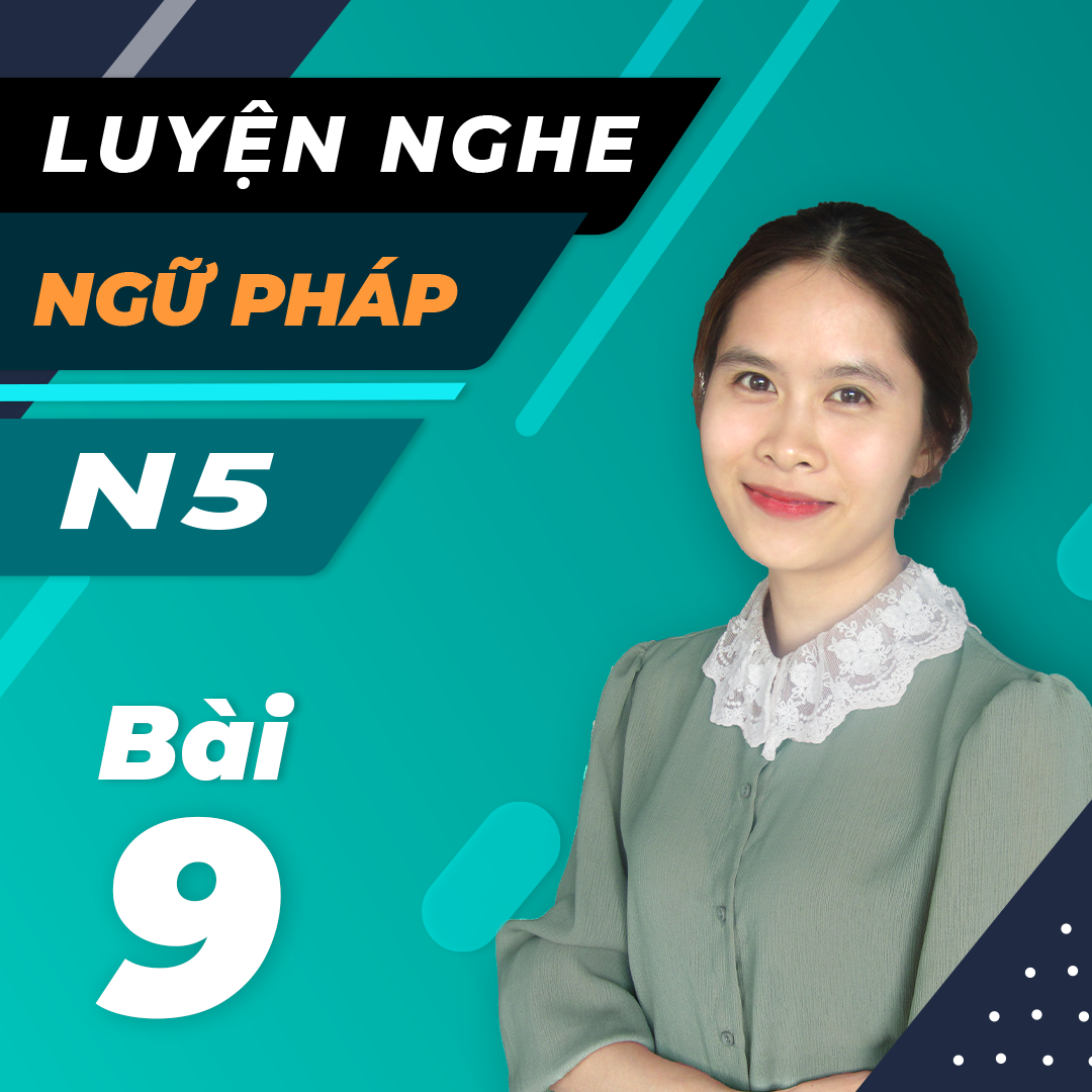 Luyện nghe ngữ pháp N5 - Renshuu B - Bài 9 - Minano Nihongo (みんなの日本語-第9課-練習B)