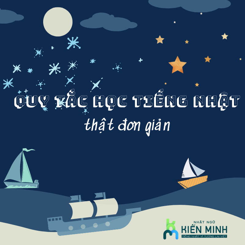 NHỮNG QUY TẮC HỌC TIẾNG NHẬT THẬT ĐƠN GIẢN