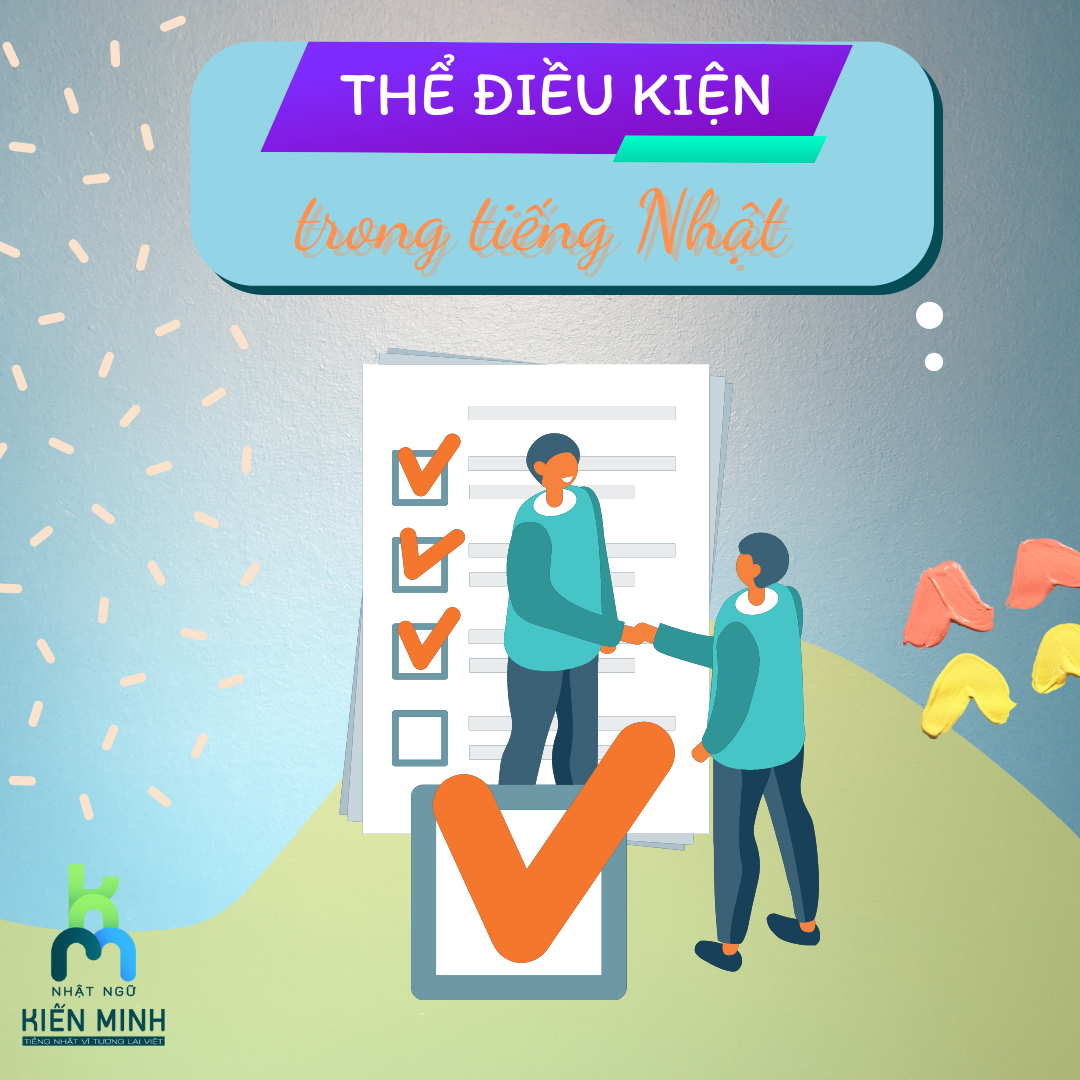 HƯỚNG DẪN CHIA THỂ ĐIỀU KIỆN TRONG TIẾNG NHẬT