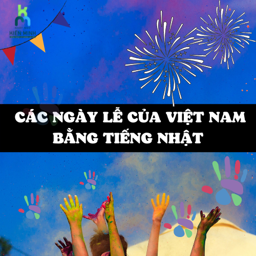 CÁC NGÀY LỄ CỦA VIỆT NAM BẰNG TIẾNG NHẬT