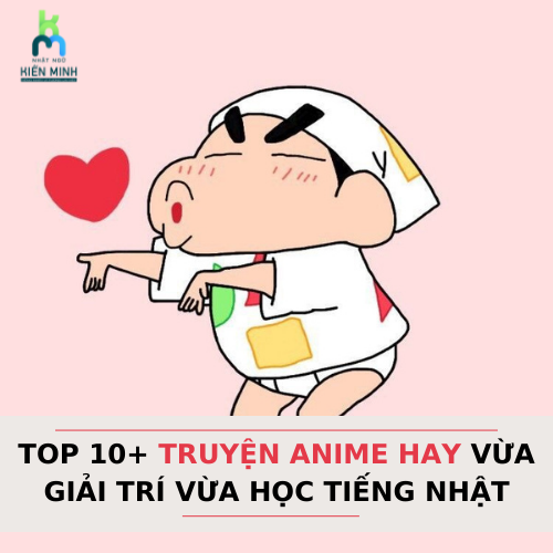 TOP 10+ TRUYỆN ANIME HAY VỪA GIẢI TRÍ VỪA HỌC TIẾNG NHẬT