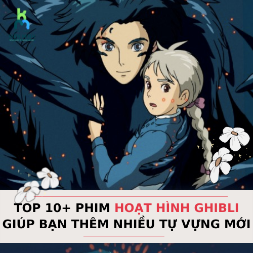 TOP 10+ PHIM HOẠT HÌNH GHIBLI GIÚP BẠN THÊM NHIỀU TỰ VỰNG MỚI