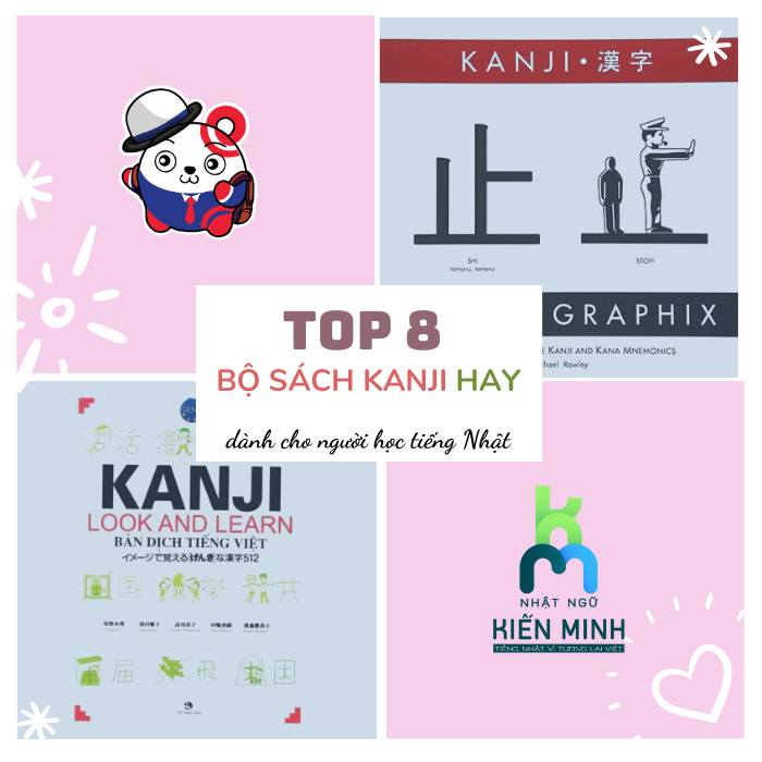 TOP 8 BỘ SÁCH KANJI HAY DÀNH CHO NGƯỜI HỌC TIẾNG NHẬT