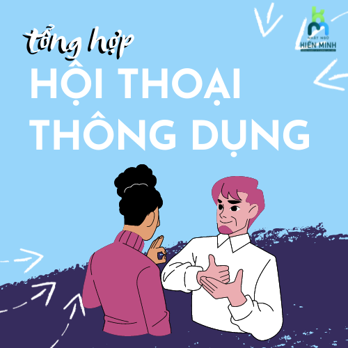 TỔNG HỢP CÁC HỘI THOẠI TIẾNG NHẬT THEO CHỦ ĐỀ THÔNG DỤNG TRONG CUỘC SỐNG