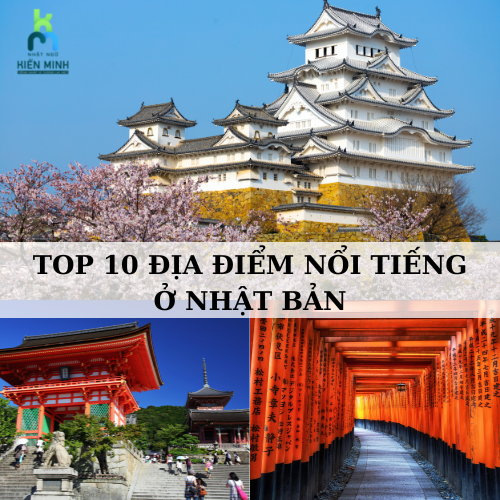TOP 10 ĐỊA ĐIỂM NỔI TIẾNG Ở NHẬT BẢN