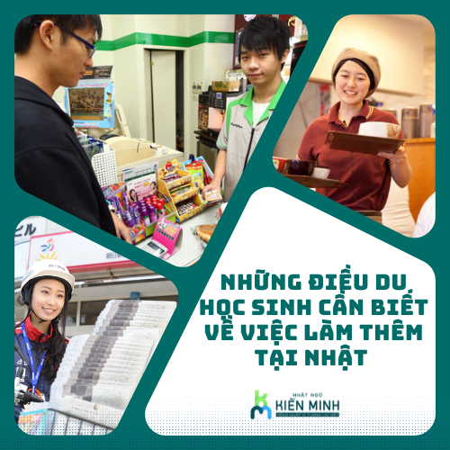 NHỮNG ĐIỀU DU HỌC SINH CẦN BIẾT VỀ VIỆC LÀM THÊM TẠI NHẬT 