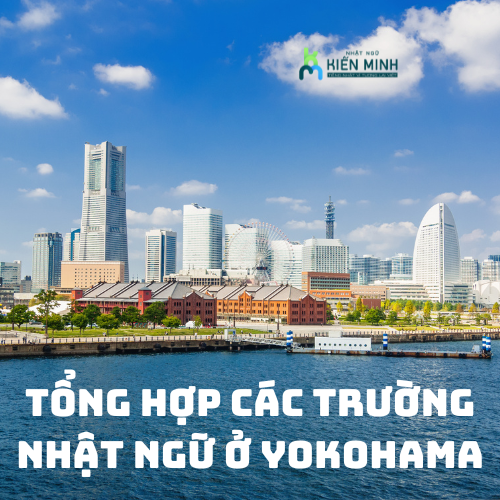 TỔNG HỢP CÁC TRƯỜNG NHẬT NGỮ Ở YOKOHAMA