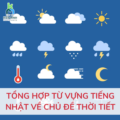 TỔNG HỢP TỪ VỰNG TIẾNG NHẬT VỀ CHỦ ĐỀ THỜI TIẾT
