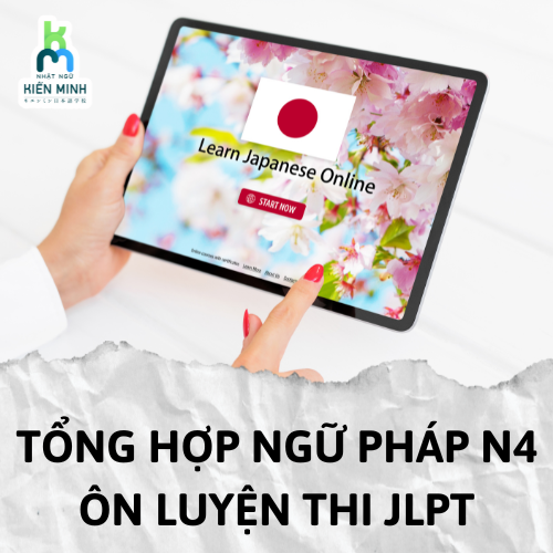 TỔNG HỢP NGỮ PHÁP N4 - ÔN LUYỆN THI JLPT