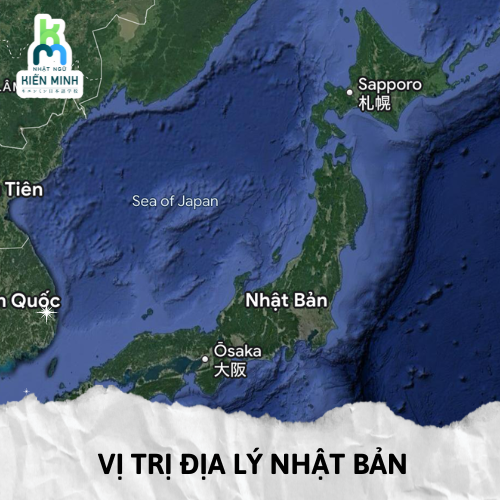 VỊ TRỊ ĐỊA LÝ NHẬT BẢN - ĐẢO QUỐC XINH ĐẸP GIỮA THÁI BÌNH DƯƠNG