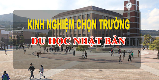 Những yếu tố cần cân nhắc khi chọn trường du học Nhật Bản