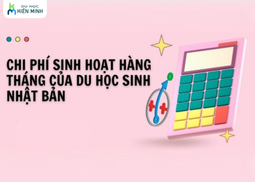 Chi phí trung bình hàng tháng cho du học sinh tại Nhật Bản? 