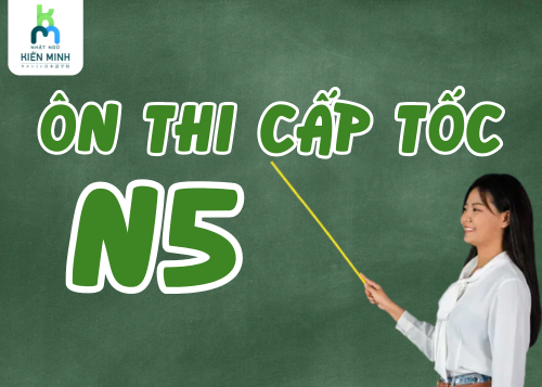 Ôn thi N5 cấp tốc – Hướng dẫn từ cơ bản đến nâng cao, đảm bảo hiệu quả 