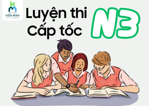 Luyện thi N3 cấp tốc – Cách học tập trung, đạt điểm cao ngay lần đầu 