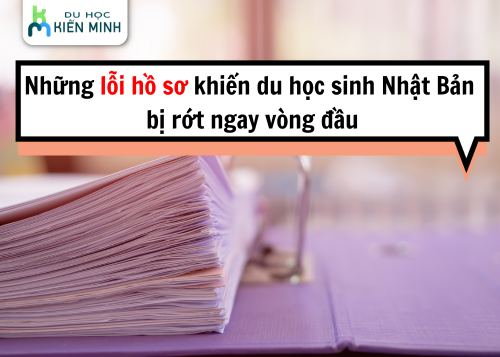Những lỗi hồ sơ khiến du học sinh Nhật Bản bị rớt ngay vòng đầu