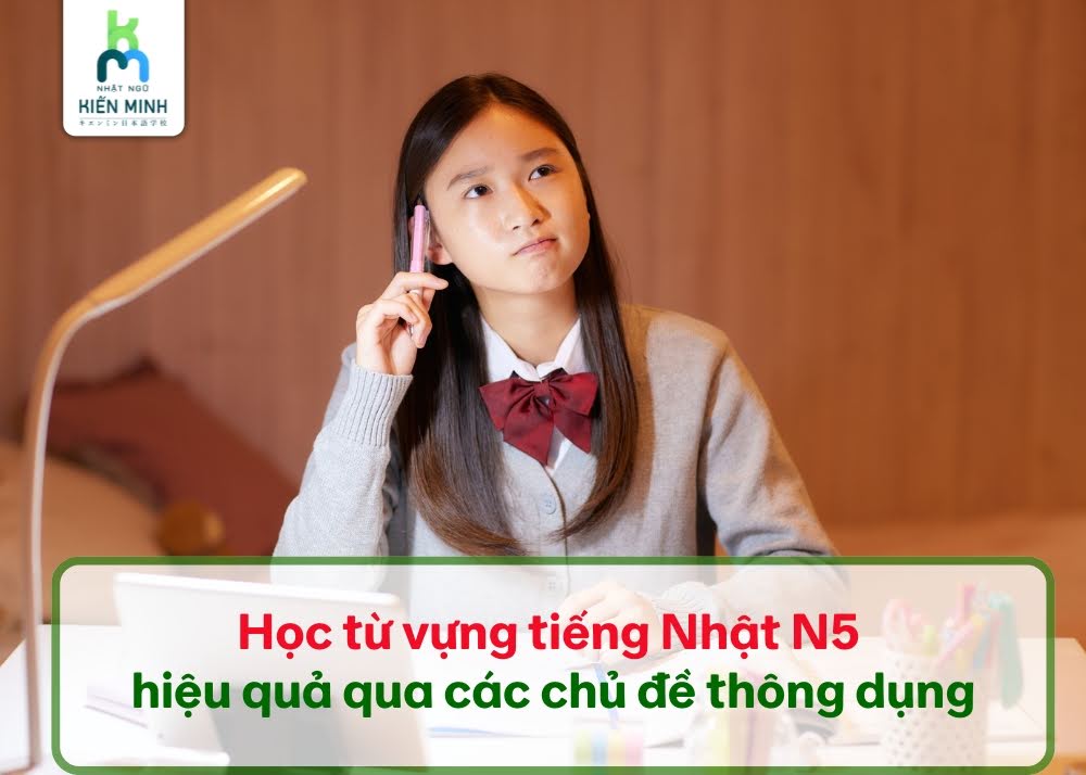 Học từ vựng tiếng Nhật N5 hiệu quả qua các chủ đề thông dụng
