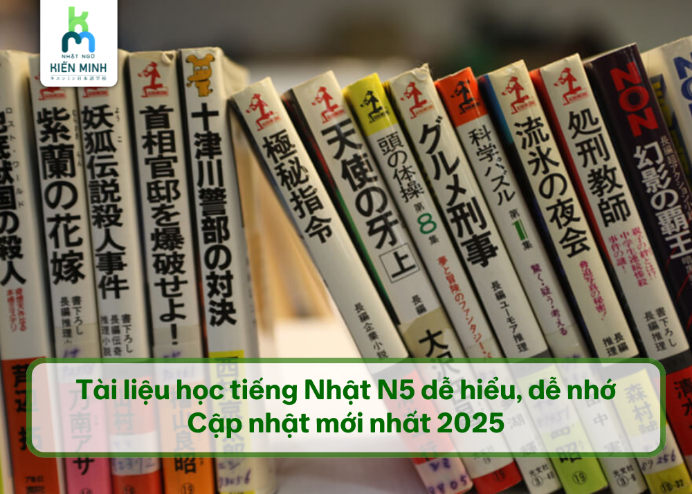 Tài liệu học tiếng Nhật N5 dễ hiểu, dễ nhớ – Cập nhật mới nhất 2025