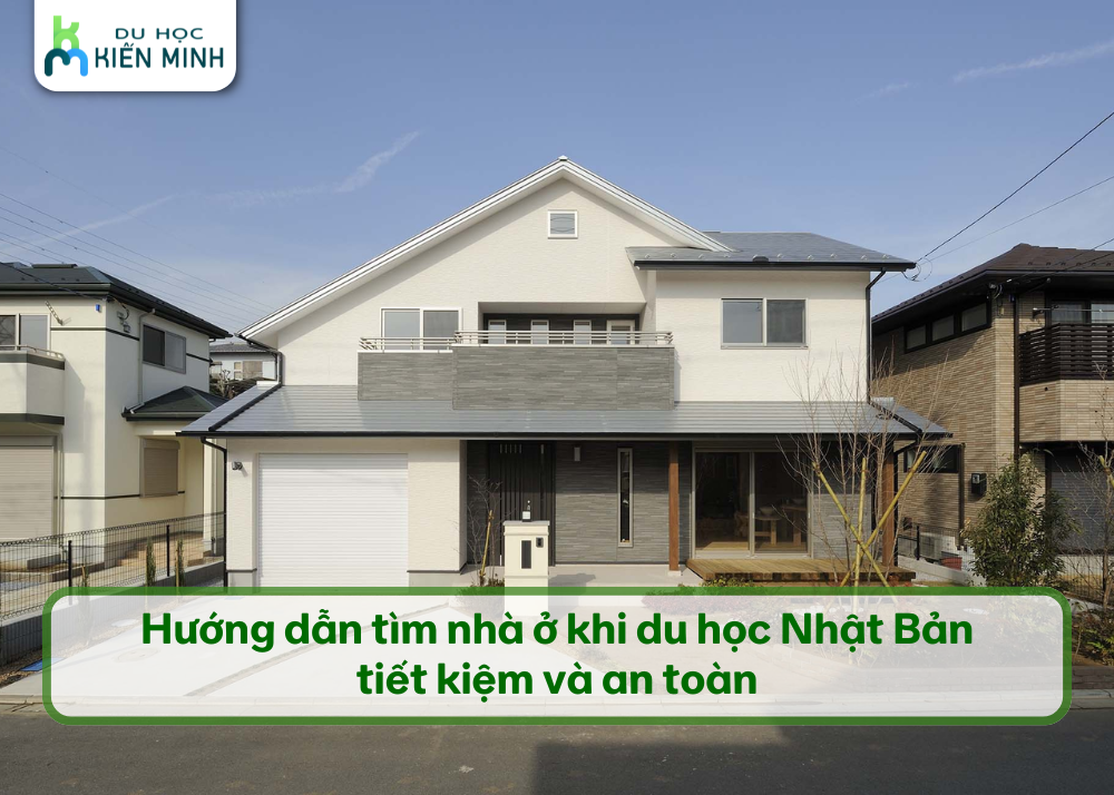 Hướng dẫn tìm nhà ở khi du học Nhật Bản tiết kiệm và an toàn 