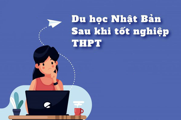 Nên du học Nhật Bản sau khi tốt nghiệp cấp 3 hay đợi đến đại học?