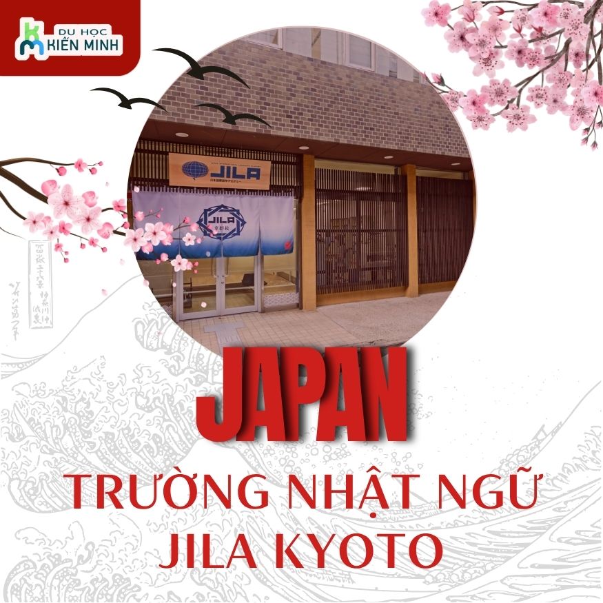 Trường Nhật Ngữ JILA Kyoto – Môi Trường Học Tập Hiện Đại Giữa Lòng Cố Đô Nhật Bản
