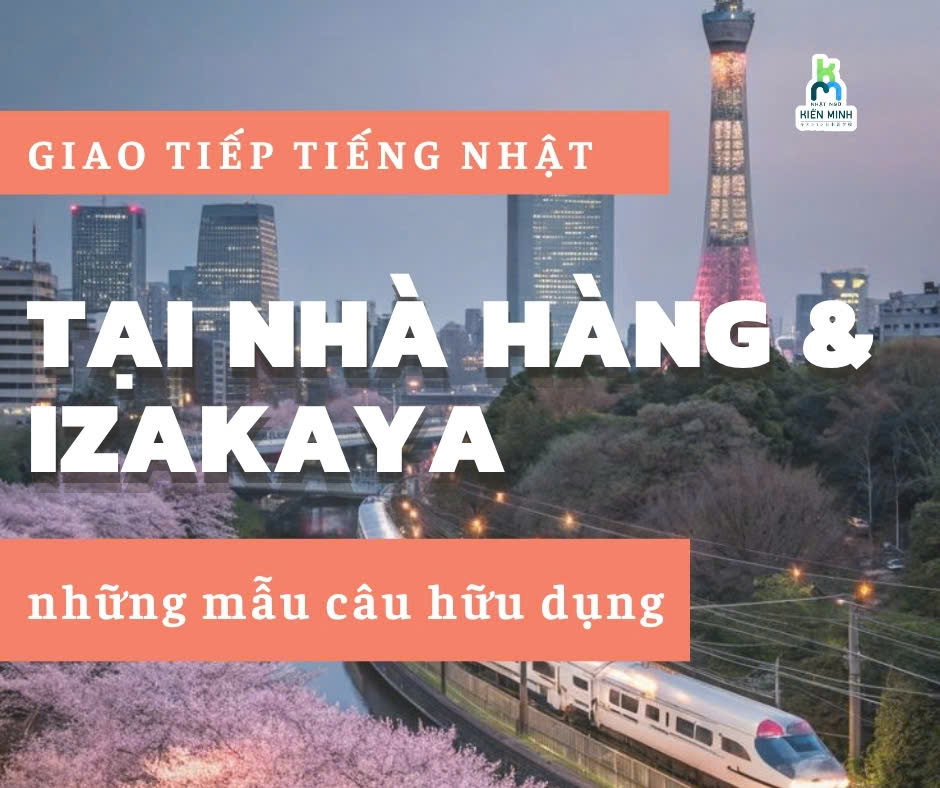 Giao tiếp tiếng Nhật tại nhà hàng & izakaya — mẫu câu hữu dụng