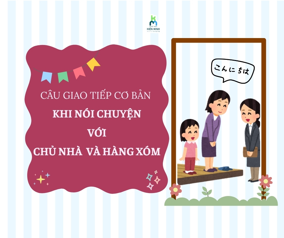 Câu giao tiếp cơ bản khi nói chuyện với chủ nhà và hàng xóm.