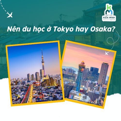 Nên du học ở Tokyo hay Osaka? So sánh chi phí và cơ hội việc làm tại 2 thành phố lớn của Nhật Bản