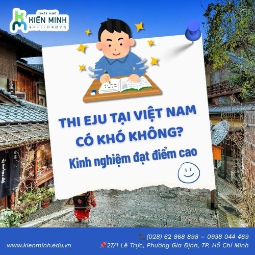 Thi EJU tại Việt Nam có khó không?  Kinh nghiệm đạt điểm cao.